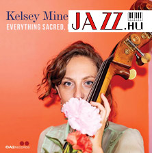 Kelsey Mines – Everything Sacred, Nothing Serious (OA2 Records)