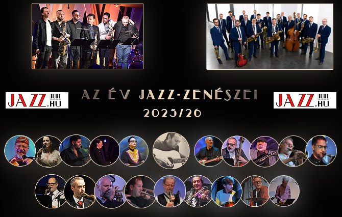 AZ ÉV JAZZ-ZENÉSZE ★ a szerkesztőségi szavazás eredménye – 2025/26