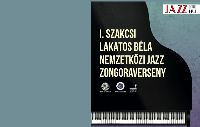 első Szakcsi Lakatos Béla Nemzetközi Jazz Zongoraverseny