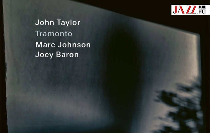 John Taylor – Marc Johnson – Joey Baron:   Tramonto       ECM Records/Hangvető
