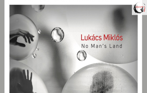 Lukács Miklós – No Man’s Land