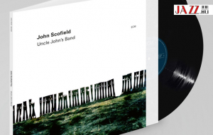 John Scofield – Uncle John’s Band – Juhász Gábor ajánlásával