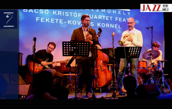 Harmónia Jazzműhely bemutatja: Bacsó Kristóf - Fekete-Kovács Kornél Quintet