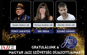 MJSZ díjazottak: Szabó Dániel, Tony Lakatos és Irk Réka