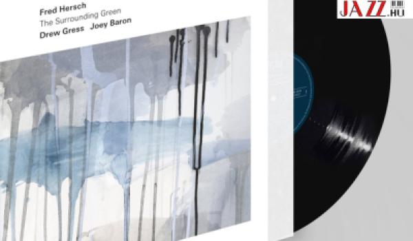 Fred Hersch – The Surrounding Green //  Egy öntörvényű művész